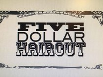 Five Dollar Haircut