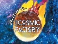 The Cosmic Factory