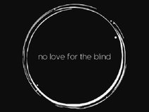 No Love For The Blind