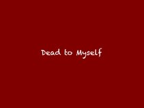 Dead to Myself