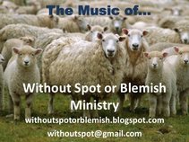 Without Spot or Blemish Ministry Music