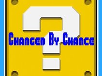 Changed by Chance