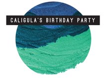Caligula's Birthday Party