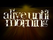 Alive Until Morning