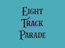 Eight Track Parade