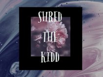 Shred The Kidd
