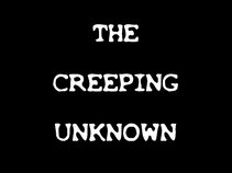 The Creeping Unknown