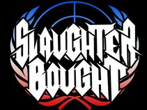 Slaughter Bought