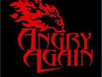 ANGRY AGAIN