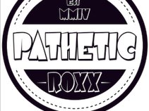 Pathetic Roxx