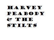 Harvey Peabody & the Stilts