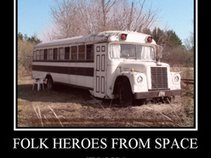 FOLK HEROES FROM SPACE