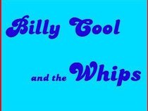 Billy Cool and the Whips