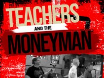 Teachers and the Moneyman
