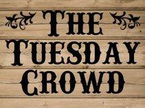 The Tuesday Crowd