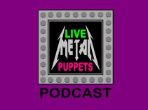 LIVE METAL PUPPETS PODCAST