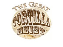 The Great Tortilla Heist