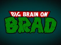 Big Brain On Brad