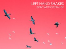 Left Hand Shakes