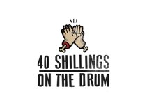40 Shillings on the Drum