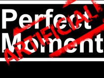 Artificial Perfect Moment