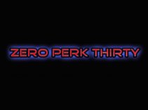 Zero Perk Thirty