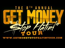 Get Money Stop Hatin Tour