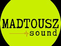 MadTousz sound