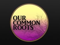 Our Common Roots