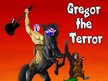 Gregor The Terror