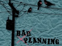 Bad Planning