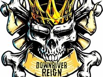 Downriver Reign