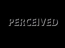 Perceived