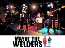 Maybe the Welders