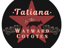 Tatiana & The Wayward Coyotes