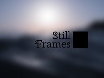 Still Frames