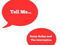 Katye Kellye and The Interruption