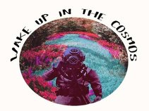 Wake Up In The Cosmos