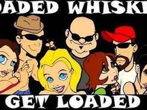 Loaded Whiskey