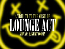 Lounge Act IE: A Tribute to the Music of Nirvana & Kurt Cobain