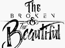 The Broken & The Beautiful