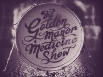 The Golden Manor Medicine Show