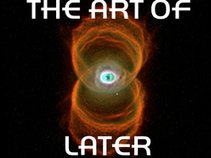 The Art of Later