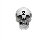 2 the Bone