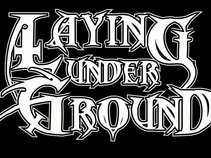 Laying Under Ground