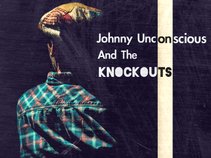 Johnny Unconscious And The Knockouts