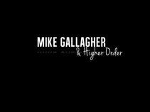 Mike Gallagher & Higher Order
