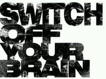 Switch Off Your Brain
