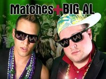 Matches & Big Al