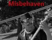 Misbehaven